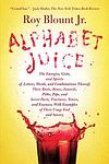 Cover of 'Alphabet Juice' by Roy Blount Jr.