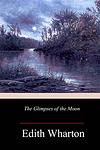 Cover of 'The Glimpses Of The Moon' by Edith Wharton