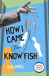 Cover of 'How I Came To Know Fish' by Ota Pavel