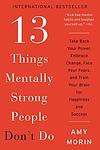 Cover of '13 Things Mentally Strong People Don't Do' by Amy Morin