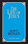 Cover of 'The Life Of Jesus' by Ernest Renan