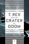 Cover of 'T. Rex And The Crater Of Doom' by Walter Alvarez