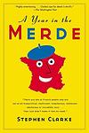 Cover of 'A Year In The Merde' by Stephen Clarke