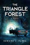 Cover of 'The Triangle Forest' by Edward J. Flora