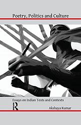 Cover of 'Poetry, Politics And Culture' by Akshaya Kumar