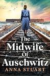 Cover of 'The Midwife Of Auschwitz' by Anna Stuart