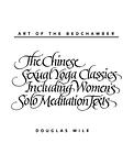 Cover of 'Art Of The Bedchamber The Chinese Sexual Yoga Classics Including Women's Solo Meditation Texts' by Douglas Wile