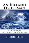 Cover of 'An Iceland Fisherman' by Pierre Loti