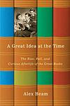Cover of 'A Great Idea At The Time' by Alex Beam