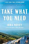 Cover of 'Take What You Need' by Idra Novey
