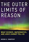 Cover of 'The Outer Limits Of Reason' by Noson S. Yanofsky