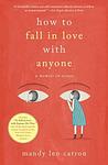 Cover of 'How To Fall In Love With Anyone' by Mandy Len Catron