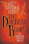 Cover of 'The Darkest Road' by Guy Gavriel Kay