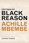 Cover of 'Critique Of Black Reason' by Achille Mbembe