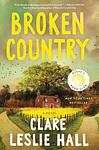 Cover of 'Broken Country' by Clare Leslie Hall