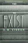 Cover of 'The Temptation To Exist' by Emil Cioran