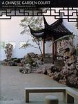 Cover of 'A Chinese Garden Court' by Alfreda Murck