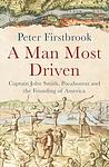 Cover of 'A Man Most Driven' by Peter Firstbrook