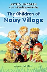 Cover of 'The Children Of Noisy Village' by Astrid Lindgren