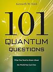 Cover of '101 Quantum Questions' by Kenneth W. Ford
