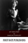 Cover of 'My Own Story' by Emmeline Pankhurst