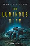 Cover of 'The Luminous Dead' by Caitlin Starling
