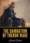 Cover of 'The Damnation Of Theron Ware' by Harold Frederic