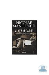 Cover of 'Viață și Cărți. Amintirile Unui Cititor De Cursă Lungă' by Nicolae Manolescu