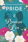 Cover of 'Pride And Preston Lin' by Christina Hwang Dudley