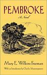 Cover of 'Pembroke' by Mary E. Wilkins Freeman
