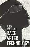 Cover of 'Race After Technology' by Ruha Benjamin
