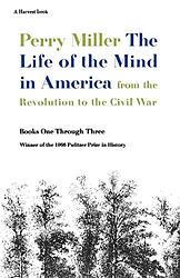 Cover of 'The Life of the Mind in America' by Perry Miller