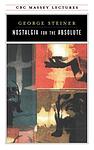 Cover of 'Nostalgia For The Absolute' by George Steiner