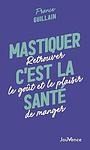 Cover of 'Mastiquer, C'est La Santé' by Joy Manne