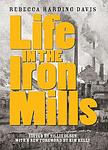 Cover of 'Life In The Iron Mills' by Rebecca Harding Davis