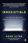 Cover of 'Irresistible' by Adam Alter