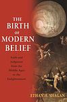 Cover of 'The Birth Of Modern Belief' by Ethan H. Shagan