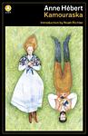 Cover of 'Kamouraska' by Anne Hébert