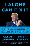 Cover of 'I Alone Can Fix It' by Carol Leonnig