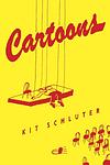Cover of 'Cartoons' by Kit Schluter