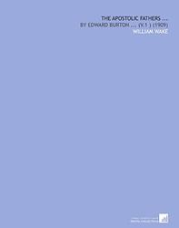 Cover of 'The Apostolic Fathers' by William Wake, Edward Burton