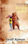 Cover of 'The Child Garden' by Geoff Ryman