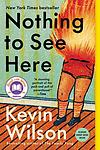 Cover of 'Nothing To See Here' by Kevin Wilson