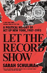 Cover of 'Let The Record Show' by Sarah Schulman
