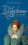 Cover of 'The Elizabethans' by A. N. Wilson