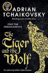 Cover of 'The Tiger And The Wolf' by Adrian Tchaikovsky