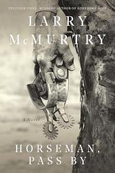 Cover of 'Horseman, Pass By' by Larry McMurtry