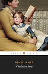 Cover of 'What Maisie Knew' by Henry James