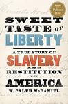Cover of 'Sweet Taste of Liberty' by W. Caleb McDaniel