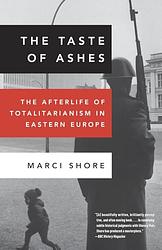 Cover of 'The Taste Of Ashes' by Marci Shore